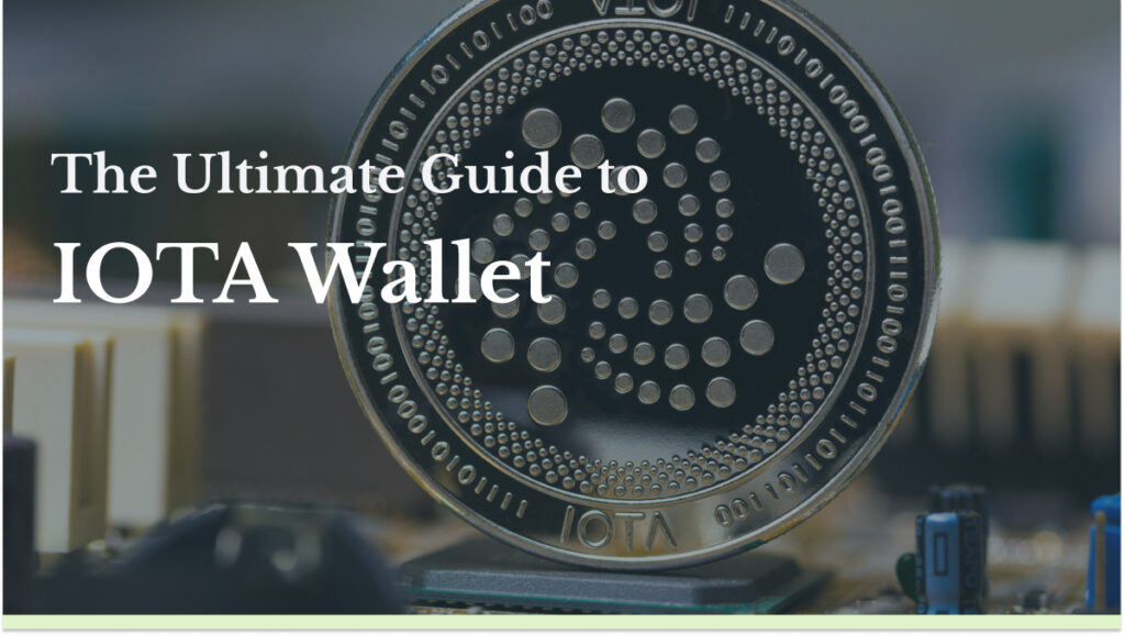 ultimate guide to iota wallet